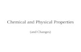 Chemical and Physical Properties (and Changes). What Is Matter?