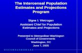 The Intercensal Population Estimates and Projections Program Signe I. Wetrogan Assistant Chief for Population Estimates and Projections Presented to Metropolitan.