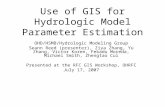 Use of GIS for Hydrologic Model Parameter Estimation OHD/HSMB/Hydrologic Modeling Group Seann Reed (presenter), Ziya Zhang, Yu Zhang, Victor Koren, Fekadu.