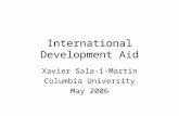 International Development Aid Xavier Sala-i-Martin Columbia University May 2006.