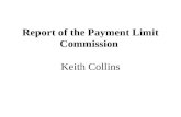 Report of the Payment Limit Commission Keith Collins.