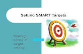 Making sense of target setting! Setting SMART Targets.