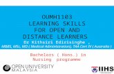 OUMH1103 LEARNING SKILLS FOR OPEN AND DISTANCE LEARNERS Dr Kithsiri Edirisinghe, MBBS, MSc, MD ( Medical Administration), TAA Cert IV ( Australia ) Bachelors.