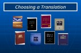Choosing a Translation. Three important issues Textual criticism—Does the translation present only what can be established as the original words of God.