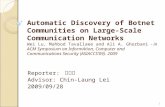 11 Automatic Discovery of Botnet Communities on Large-Scale Communication Networks Wei Lu, Mahbod Tavallaee and Ali A. Ghorbani - in ACM Symposium on InformAtion,