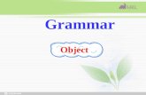 Grammar Object. The object( 宾语 ) 1. 宾语是及物动词后的一个成分, 表示动 作的对象, 承受者或结果. 可作宾语的有 : 1. 名词, 代词, 数词. 名词形容词
