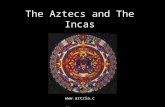 The Aztecs and The Incas . Aztec Background Originally named Mexica Located in what is now central Mexico The empire lasted during the 14.