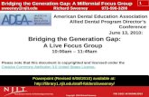 Copyright 2010 Richard Sweeney Bridging the Generation Gap: A Millennial Focus Group sweeney@njit.edu Richard Sweeney 973-596-3208 American Dental Education.