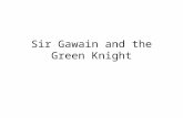 Sir Gawain and the Green Knight. Origins Northern England Arthurian legend.
