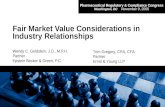 Pharmaceutical Regulatory & Compliance Congress Washington, DC November 9, 2006 Fair Market Value Considerations in Industry Relationships Wendy C. Goldstein,