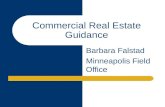 Commercial Real Estate Guidance Barbara Falstad Minneapolis Field Office.