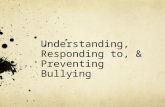 Understanding, Responding to, & Preventing Bullying.