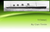 TITANIC By Cian Timlin. Building The Titanic The Titanic was built in Belfast. They started building the Titanic in 1908-1909. The Titanic took millions
