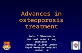 Advances in osteoporosis treatment John C Stevenson National Heart & Lung Institute Imperial College London Royal Brompton Hospital London, UK.