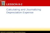 CENTURY 21 ACCOUNTING © Thomson/South-Western LESSON 8-2 Calculating and Journalizing Depreciation Expense.