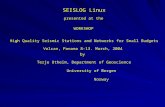 SEISLOG Linux presented at the WORKSHOP High Quality Seismic Stations and Networks for Small Budgets Volcan, Panama 8-13. March, 2004 by Terje Utheim,