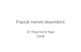 Facial nerve disorders Dr Raymond Ngo 2008. Function of the facial nerve Motor fibers – face and others Parasympathetic fibers to salivary glands Taste.