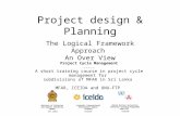 Project design & Planning The Logical Framework Approach An Over View Icelandic International Development Agency (ICEIDA) Iceland United Nations University.
