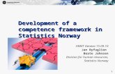 1 1 Development of a competence framework in Statistics Norway HRMT Geneva 15.09.10 Jan Byfuglien Beate Johnsen Division for human resources, Statistics.