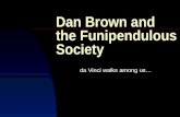 Dan Brown and the Funipendulous Society da Vinci walks among us…