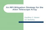 An RFI Mitigation Strategy for the Allen Telescope Array Geoffrey C. Bower UC Berkeley.