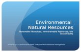 Environmental Natural Resources Renewable Resources, Nonrenewable Resources, and Sustainablity AFNR-BAS-3: Demonstrate basic skills in natural resource.
