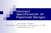 Contract Specification of Pipelined Designs Alexander Kamkin Institute for System Programming of RAS kamkin@ispras.ru.