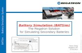 BATSim - Battery Simulation System Remo Dörig Regatron AG 12.03.2014 2013-06-04_BATSim.ppt/ CE / Regatron Battery Simulation (BATSim) The Regatron Solution.