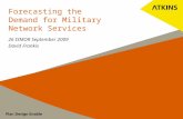 Forecasting the Demand for Military Network Services 26 ISMOR September 2009 David Frankis.
