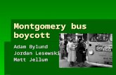 Montgomery bus boycott Adam Bylund Jordan Lesewski Matt Jellum.
