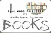 Read 0090 FALL 2012 W70 Adalia Reyna, Instructor.