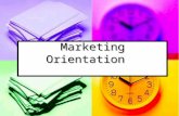 Marketing Orientation. Marketing is… Developing, promoting, pricing, selling, and distributing products Developing, promoting, pricing, selling, and distributing.