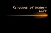 Kingdoms of Modern Life Kingdom Monera (“Monerans”) Smallest and simplest lifeforms Unicellular (one-celled) no nucleus Bacteria and cyanobacteria.