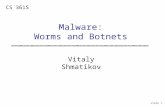 Slide 1 Vitaly Shmatikov CS 361S Malware: Worms and Botnets.
