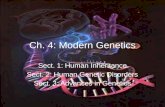 Ch. 4: Modern Genetics Sect. 1: Human Inheritance Sect. 2: Human Genetic Disorders Sect. 3: Advances in Genetics