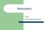 Resumes: The Fundamentals. What is a Resume? An advertisement that discloses your accomplishments and qualifications to a potential employer A promotional.