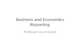 Business and Economics Reporting Professor Lou Ureneck.