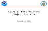 AWIPS-II Data Delivery Project Overview December 2013.