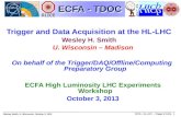 Wesley Smith, U. Wisconsin, October 3, 2013 ECFA – HL-LHC: – Trigger & DAQ - 1 ECFA - TDOC ECFA - TDOC Trigger and Data Acquisition at the HL-LHC Wesley.