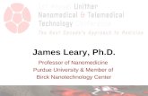 James Leary, Ph.D. Professor of Nanomedicine Purdue University & Member of Birck Nanotechnology Center.