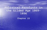 Political Paralysis in the Gilded Age 1869-1896 Chapter 23.