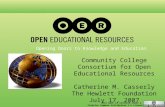 Opening the World to Knowledge and Education Opening Doors to Knowledge and Education Community College Consortium for Open Educational Resources Catherine.