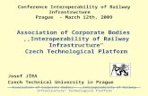 Conference Interoperability of Railway Infrastructure Prague - March 12th, 2009 Association of Corporate Bodies,,Interoperability of Railway Infrastructure“