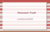 Petsmart Truth Landhermie2008. Lack of Knowledge  Pet stores employees don't know what they are talking about most of the time. This is because they.