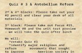 Quiz # 3 & Antebellum Reform 2 nd & 4 th blocks: Please take out your #2 pencil and clear your desk of all materials 3 rd block: Please take out Focus.