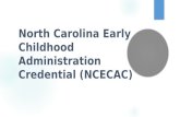 North Carolina Early Childhood Administration Credential (NCECAC) EDU 261 FALL 2014.