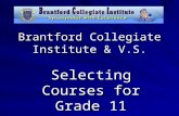 Brantford Collegiate Institute & V.S. Selecting Courses for Grade 11.