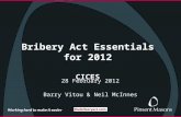 Bribery Act Essentials for 2012 CICES 28 February 2012 Barry Vitou & Neil McInnes.