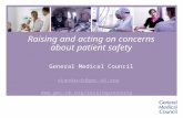 Raising and acting on concerns about patient safety General Medical Council standards@gmc-uk.org .