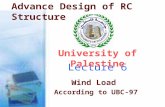 Advance Design of RC Structure Lecture 6 University of Palestine Wind Load According to UBC-97 Dr. Ali Tayeh.